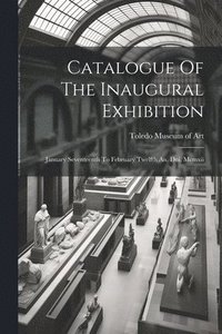 bokomslag Catalogue Of The Inaugural Exhibition