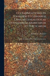 bokomslag Cci Emendationes In Lohmeieri Et Gebhardii Tabulas Genealogicas Dynastiarum Arabicarum Et Turcicarum