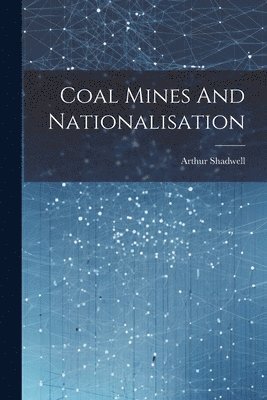 Coal Mines And Nationalisation 1