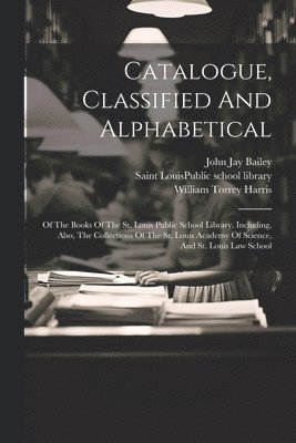 Catalogue, Classified And Alphabetical 1