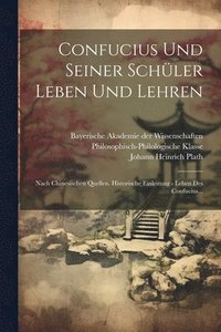 bokomslag Confucius Und Seiner Schler Leben Und Lehren