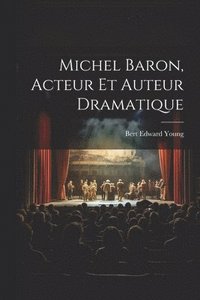 bokomslag Michel Baron, Acteur Et Auteur Dramatique