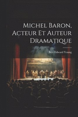 bokomslag Michel Baron, Acteur Et Auteur Dramatique