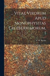 bokomslag ... Vitae Virorum Apud Monophysitas Celeberrimorum, I