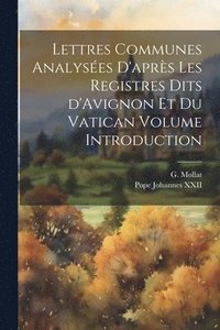 bokomslag Lettres communes analyses d'aprs les registres dits d'Avignon et du Vatican Volume Introduction