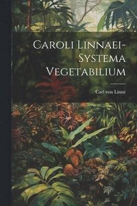 bokomslag Caroli Linnaei-systema Vegetabilium