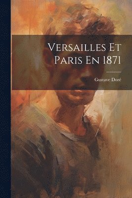 bokomslag Versailles Et Paris En 1871