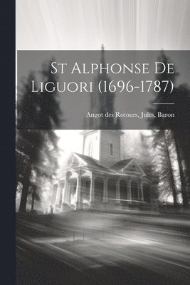 St Alphonse De Liguori (1696-1787) 1