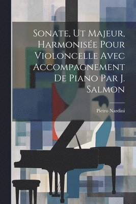 Sonate, Ut Majeur, Harmonise Pour Violoncelle Avec Accompagnement De Piano Par J. Salmon 1