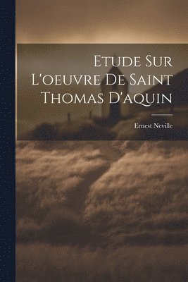 bokomslag Etude Sur L'oeuvre De Saint Thomas D'aquin