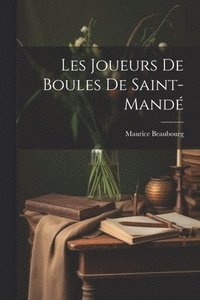 bokomslag Les Joueurs De Boules De Saint-mand