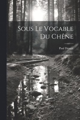 Sous Le Vocable Du Chêne