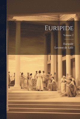 Euripide; Volume 2 1