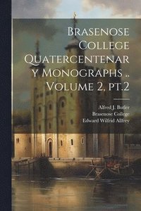 bokomslag Brasenose College Quatercentenary Monographs .. Volume 2, pt.2