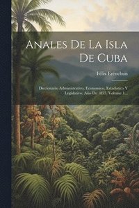 bokomslag Anales De La Isla De Cuba