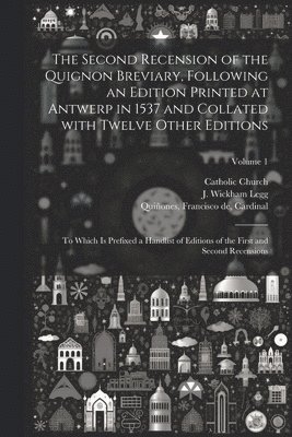 The second recension of the Quignon breviary, following an edition printed at Antwerp in 1537 and collated with twelve other editions; to which is prefixed a handlist of editions of the first and 1