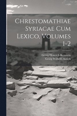 Chrestomathiae Syriacae Cum Lexico, Volumes 1-2 1