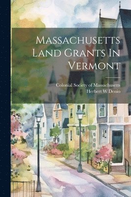 bokomslag Massachusetts Land Grants In Vermont