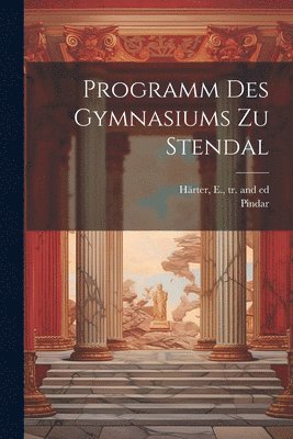 Pindar - Programm des Gymnasiums zu Stendal, Häftad