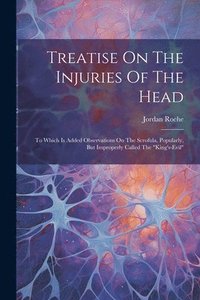 bokomslag Treatise On The Injuries Of The Head