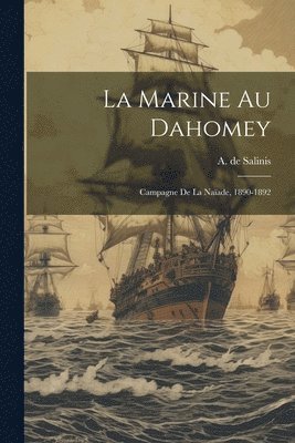 Salinis A De, Salinis A. De, A. de, Salinis, Salinis de - Marine Au Dahomey, Häftad