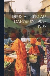 bokomslag Deux Annes Au Dahomey, 1903-1905