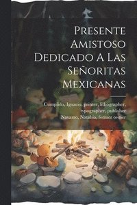 bokomslag Presente Amistoso Dedicado A Las Seoritas Mexicanas