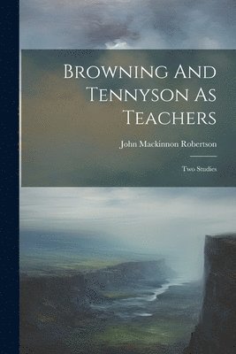 bokomslag Browning And Tennyson As Teachers