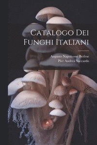 bokomslag Catalogo Dei Funghi Italiani