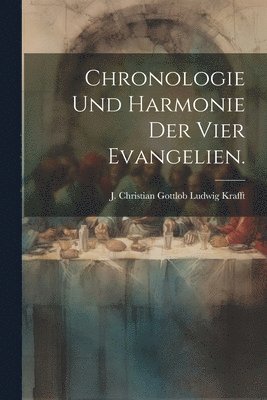 bokomslag Chronologie und Harmonie der vier Evangelien.