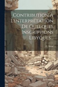 bokomslag Contribution  L'interprtation De Quelques Inscriptions Libyques...