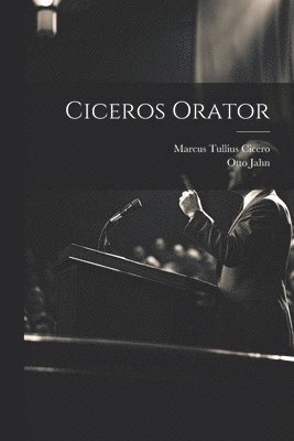 bokomslag Ciceros Orator