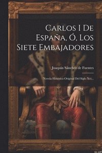 bokomslag Carlos I De Espaa, , Los Siete Embajadores