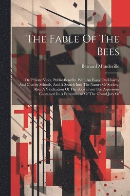 Bernard Mandeville - Fable Of The Bees, Häftad