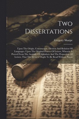 Gregory Sharpe - Two Dissertations, Häftad