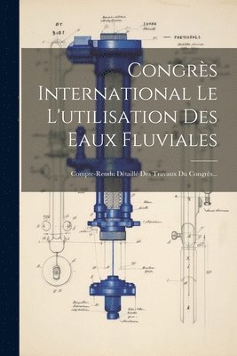 bokomslag Congrs International Le L'utilisation Des Eaux Fluviales