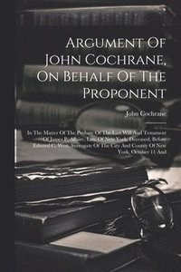 bokomslag Argument Of John Cochrane, On Behalf Of The Proponent