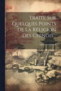 bokomslag Trait Sur Quelques Points De La Rligion Des Chinois...