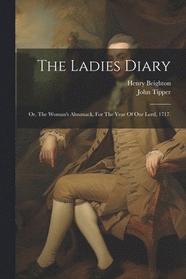 John Tipper, Henry Beighton - Ladies Diary, Häftad
