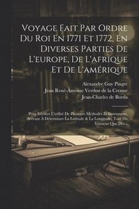 bokomslag Voyage Fait Par Ordre Du Roi En 1771 Et 1772, En Diverses Parties De L'europe, De L'afrique Et De L'amrique