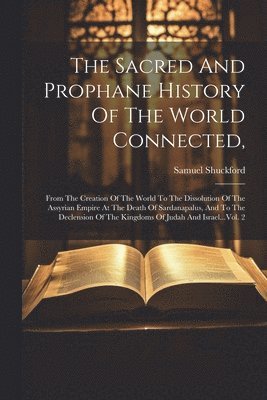 The Sacred And Prophane History Of The World Connected, 1