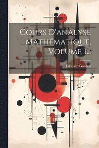 bokomslag Cours D'analyse Mathmatique, Volume 1...