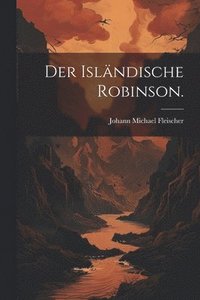 bokomslag Der Islndische Robinson.
