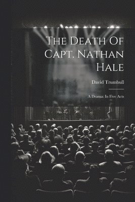 David Trumbull - Death Of Capt. Nathan Hale, Häftad