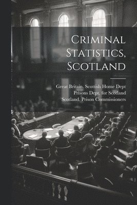 Criminal Statistics, Scotland 1