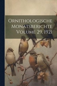 bokomslag Ornithologische Monatsberichte Volume 29, 1921