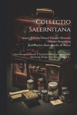 Salvatore De Renzi, Charles Daremberg, August Wilhelm Eduard Theodor Henschel - Collectio Salernitana, Häftad