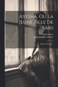 bokomslag Ayesha, Ou La Jeune Fille De Kars