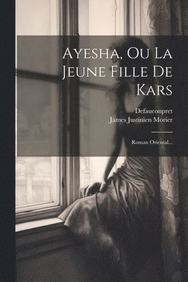 Ayesha, Ou La Jeune Fille De Kars 1