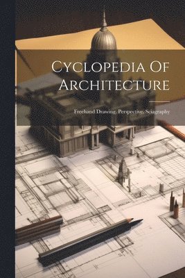 bokomslag Cyclopedia Of Architecture